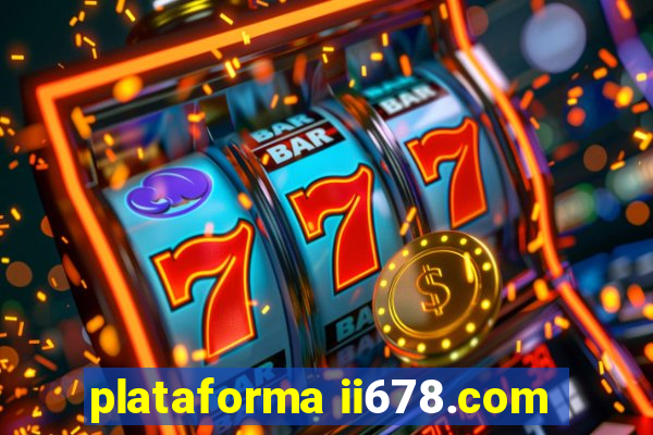 plataforma ii678.com